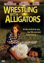Watch Wrestling with Alligators 123moviesFree