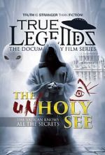 Watch True Legends: The Unholy See 123moviesFree