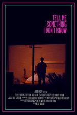 Watch Tell Me Something I Don\'t Know (Short 2022) 123moviesFree