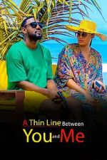 Watch A Thin Line Between You and Me 123moviesFree