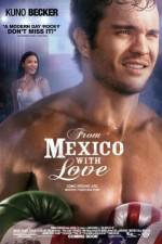Watch From Mexico with Love 123moviesFree