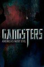Watch Gangsters America's Most Evil 123moviesFree