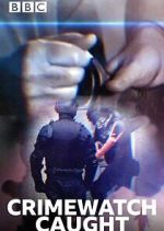 Watch Crimewatch Caught 123moviesFree