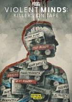 Watch Violent Minds: Killers on Tape 123moviesFree