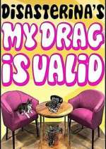 Watch Disasterina's My Drag Is Valid 123moviesFree