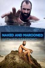 Watch Naked and Marooned with Ed Stafford 123moviesFree