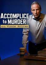 Watch Accomplice to Murder with Vinnie Politan 123moviesFree