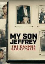 Watch My Son Jeffrey: The Dahmer Family Tapes 123moviesFree