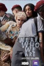 Watch We Are Who We Are 123moviesFree