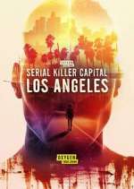 Watch Serial Killer Capital: Los Angeles 123moviesFree