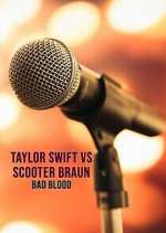 Watch Taylor Swift vs. Scooter Braun: Bad Blood 123moviesFree