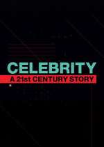 Watch Celebrity: A 21st-Century Story 123moviesFree