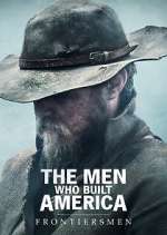 Watch The Men Who Built America: Frontiersmen 123moviesFree