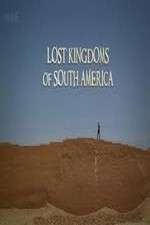 Watch Lost Kingdoms of South America 123moviesFree