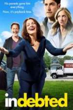 Watch Indebted 123moviesFree