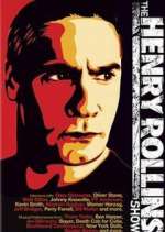 Watch The Henry Rollins Show 123moviesFree
