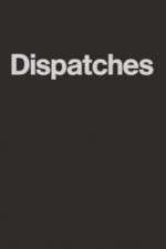 Watch Dispatches 123moviesFree