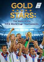 Watch Gold Stars: The Story of the FIFA World Cup Tournaments 123moviesFree