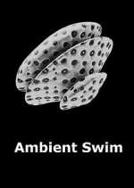 Watch Ambient Swim 123moviesFree