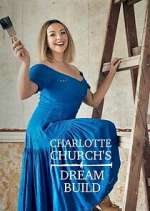 Watch Charlotte Church's Dream Build 123moviesFree