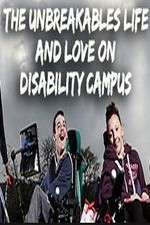 Watch The Unbreakables: Life And Love On Disability Campus 123moviesFree
