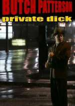 Watch Butch Patterson: Private Dick 123moviesFree