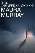 Watch The Disappearance of Maura Murray 123moviesFree
