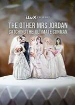 Watch The Other Mrs Jordan â€“ Catching the Ultimate Conman 123moviesFree