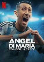 Watch Ãngel Di MarÃ­a: Romper la pared 123moviesFree