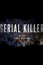 Watch Serial Killer with Piers Morgan 123moviesFree