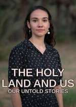 Watch The Holy Land and Us - Our Untold Stories 123moviesFree