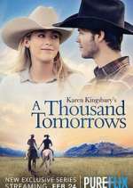Watch Karen Kingsbury\'s A Thousand Tomorrows 123moviesFree