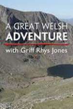 Watch A Great Welsh Adventure with Griff Rhys Jones 123moviesFree