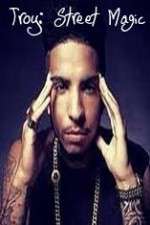 Watch Troy: Street Magic 123moviesFree